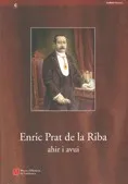 Enric Prat de la Riba. Ahir i avui