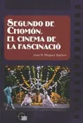 Segundo de Chomón. El cinema de la fascinació