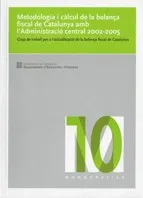 Metodologia i càlcul de la balança fiscal de Catalunya amb l'Administració central 2002-2005