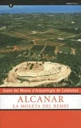 Guies del Museu d'Arqueologia de Catalunya. Alcanar. La Moleta del Remei