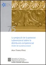 projecció de la potestat subvencional sobre la distribució competencial: Anàlisi de la pràctica estatal/La
