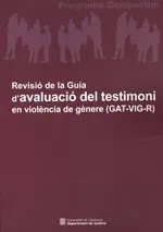 Revisió de la Guia d'avaluació del testimoni en violència de gènere (GAT-VIG-R)