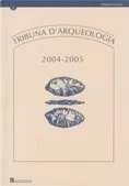 Tribuna d'Arqueologia 2004-2005