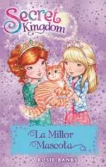 Secret Kingdom 29. La Millor Mascota