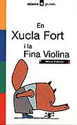 En Xucla Fort i la Fina Violina
