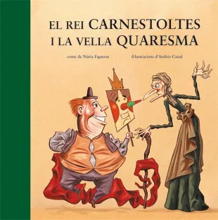 El Rei Carnestoltes i la Vella Quaresma