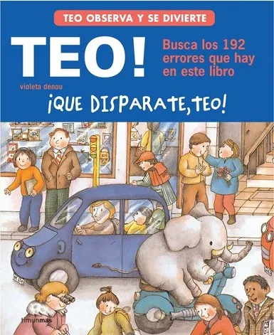 ¡Qué disparate, Teo!