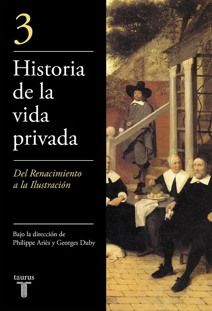 De Renacimiento a la Ilustración (Historia de la vida privada 3)