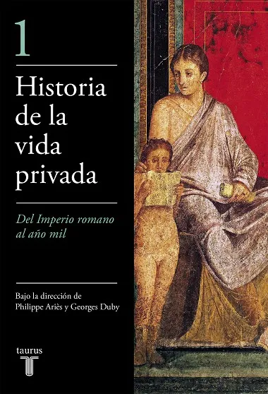 Del Imperio Romano al año mil (Historia de la vida privada 1)