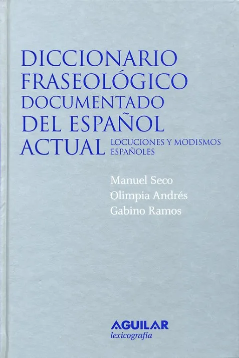 Diccionario fraseológico documentado del español actual