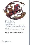 Fútbol, metàfora d'una guerra.