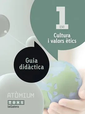 Guia didàctica Cultura i valors ètics 1 ESO Atòmium