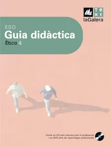 Guia didàctica Ètica 4t curs ESO Edició LOE