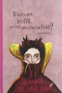 Hi ha res més avorrit que ésser una princesa rosa?