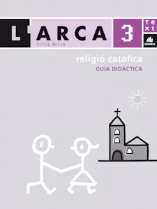 L'Arca Guia didàctica Religió catòlica 3