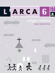 L'Arca Guia didàctica Religió catòlica 6