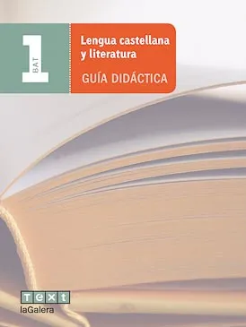 Lengua castellana y literatura 1r BAT Guía didáctica