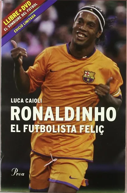 Ronaldinho, el futbolista feliç