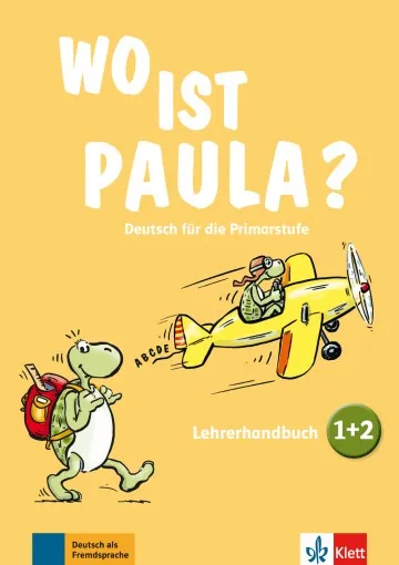 WO IST PAULA? 1 + 2 GUÍA DIDÁCTICA-A1