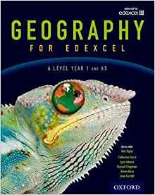 GEOGRAPHY FOR EDEXCEL A LEVEL YEAR 1 AND AS STUDENT BOOK