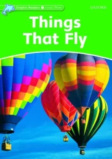 THINGS THAT FLY (INT) DOLPHIN READERS 3 525