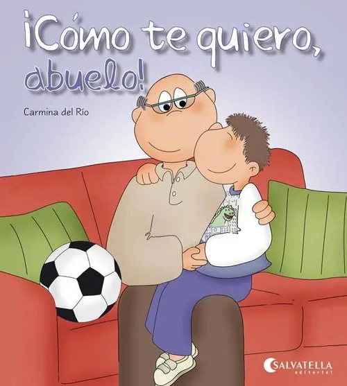CÓMO TE QUIERO, ABUELO!