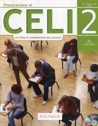 PREPARAZIONE AL CELI 2 B1 CON PROVA DI COMPRENSIONE ALL'ASCOLTO +CD