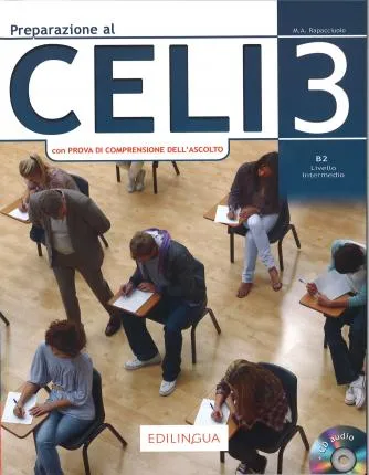 PREPARAZIONE AL CELI 3 B2 CON PROVA DI COMPRENSIONE ALL'ASCOLTO + CD