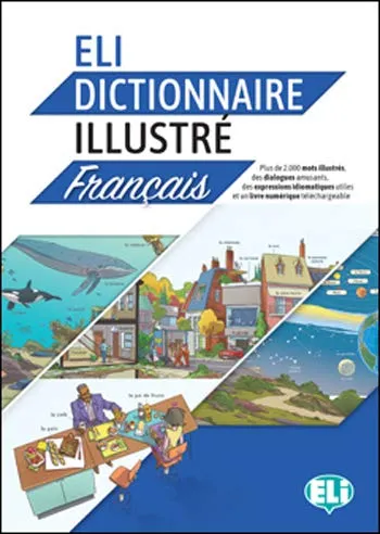 ELI DICTIONNAIRE ILLUSTRÉ FRANÇAIS – A2/B2