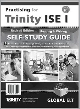 PRACTISING FOR TRINITY ISE IRE B1 READING & WRITING SSE