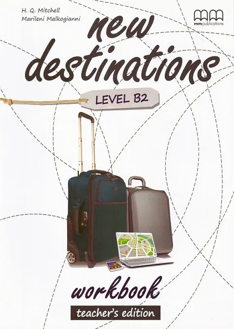 NEW DESTINATIONS LEVEL B2 WORKBOOK TEAC. EDITION