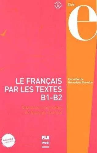 LE FRANÇAIS PAR LES TEXTES B1/B2