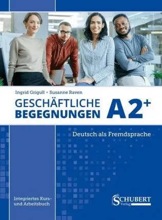 GESCHÄFTLICHE BEGEGNUNGEN A2+ NEW EDITION
