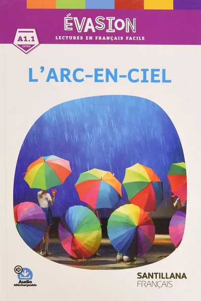 L'ARC-EN-CIEL-EVASION INTRO A1.1
