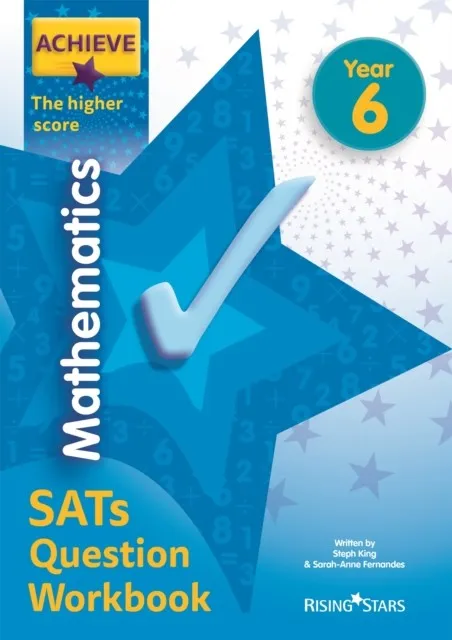 ACHIEVE MATHEMATICS SATS QUESTION WORKBOOK THE HIGHER SCORE YEAR 6