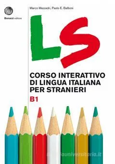 LS B1 CORSO INTERATTIVO DI LINGUA ITALIANA PER STRANIERI