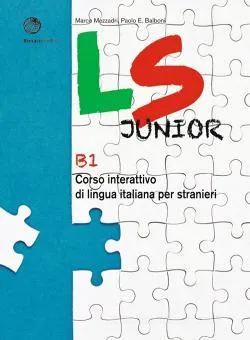 LS JUNIOR B1 CORSO INTERATTIVO DI LINGUA ITALIANA PER STRANIERI