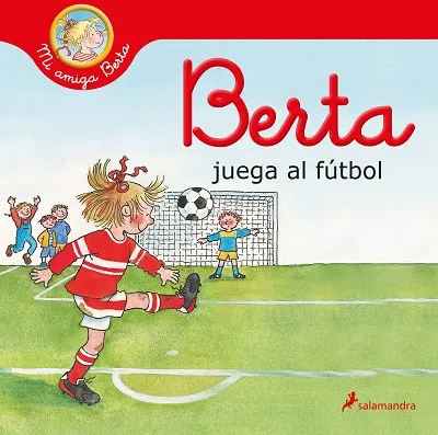 BERTA JUEGA AL FÚTBOL (MI AMIGA BERTA)
