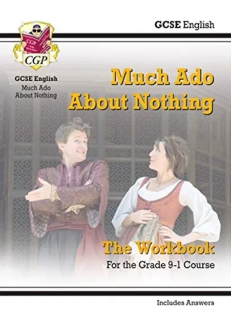 Grade 9-1 GCSE English Shakespeare - Much Ado About Nothing Workbook (includes Answers)