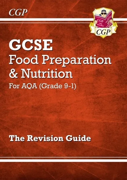 Grade 9-1 GCSE Food Preparation & Nutrition - AQA Revision Guide