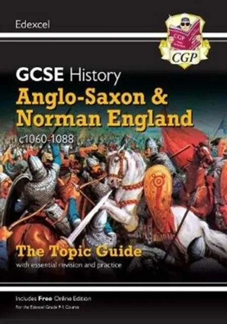 Grade 9-1 GCSE History Edexcel Topic Guide - Anglo-Saxon and Norman England, c1060-88