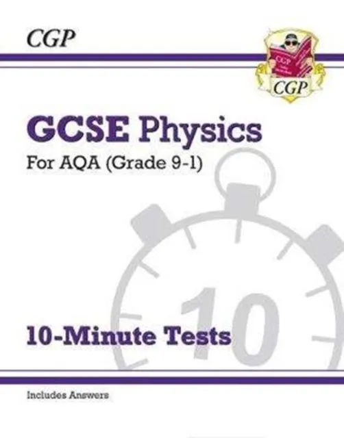 Grade 9-1 GCSE Physics: AQA 10-Minute Tests (with answers)