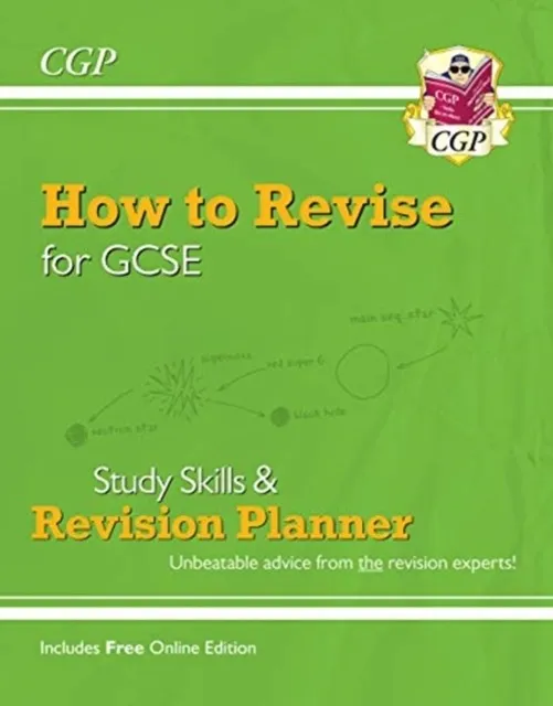 How to Revise for GCSE: Study Skills & Planner - from CGP, the Revision Experts (inc Online Edition)