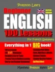 PRESTON LEE'S BEGINNER ENGLISH 100 LESSONS FOR FRENCH SPEAKERS (BRITISH)