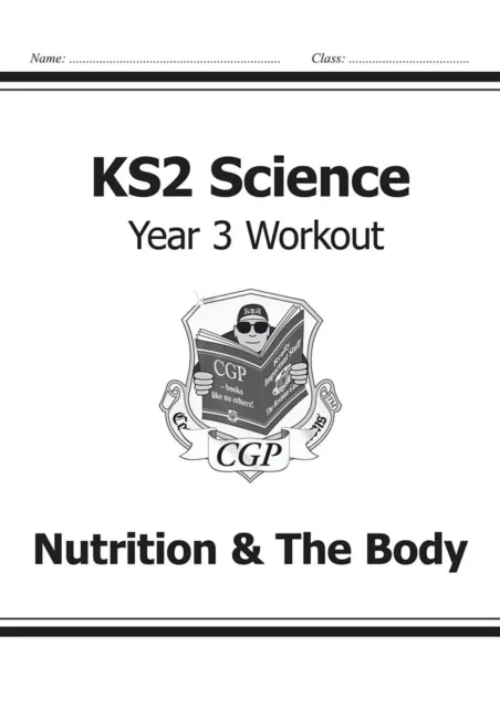 KS2 SCIENCE YEAR THREE WORKOUT: NUTRITION AND THE BODY