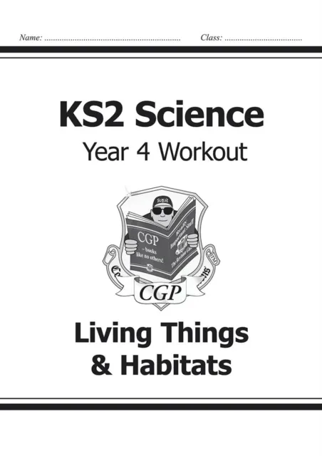 KS2 SCIENCE YEAR FOUR WORKOUT: LIVING THINGS AND HABITATS