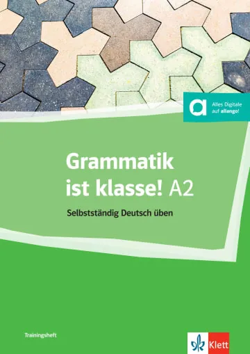 GRAMMATIK IST KLASSE! A2