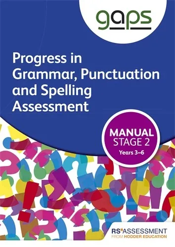 GAPS STAGE TWO (TESTS 3-6) MANUAL (PROGRESS IN GRAMMAR, PUNCTUATION AND SPELLING ASSESSMENT)