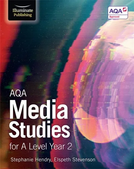 AQA MEDIA STUDIES FOR A LEVEL YEAR 2: STUDENT BOOK