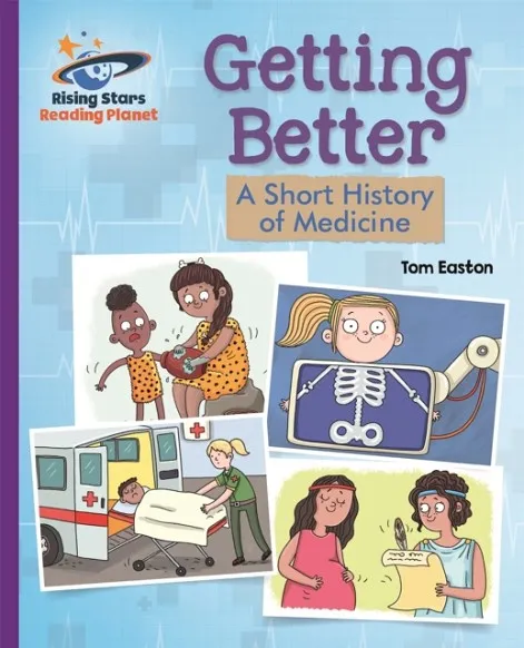 GETTING BETTER: A SHORT HISTORY OF MEDICINE - PURPLE: GALAXY-READING PLANET